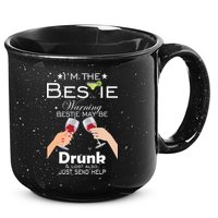 I'm The Bestie Warning Drunk Lost Just Send Help 15oz Campfire Ceramic Mug