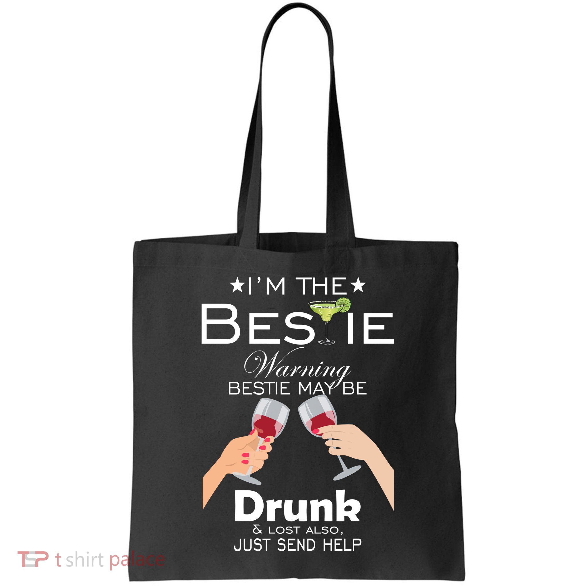 I'm The Bestie Warning Drunk Lost Just Send Help Bag