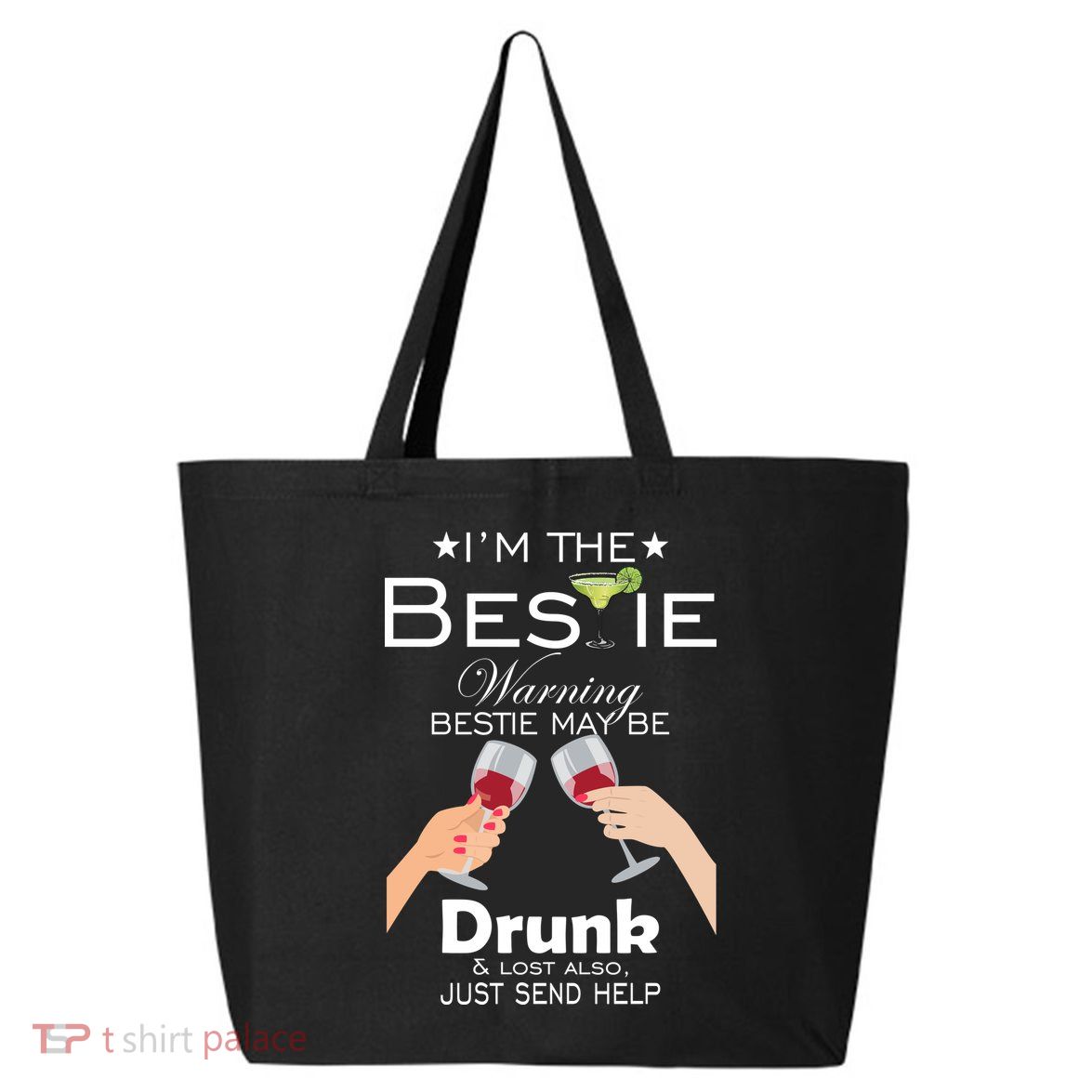 I'm The Bestie Warning Drunk Lost Just Send Help 25L Jumbo Tote