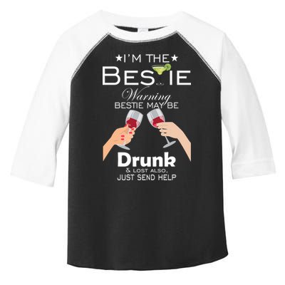 I'm The Bestie Warning Drunk Lost Just Send Help Toddler Fine Jersey T-Shirt