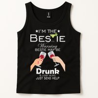 I'm The Bestie Warning Drunk Lost Just Send Help Tank Top