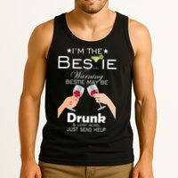 I'm The Bestie Warning Drunk Lost Just Send Help Tank Top