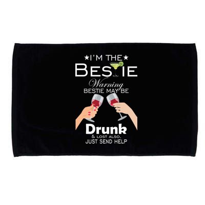 I'm The Bestie Warning Drunk Lost Just Send Help Microfiber Hand Towel