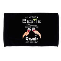 I'm The Bestie Warning Drunk Lost Just Send Help Microfiber Hand Towel
