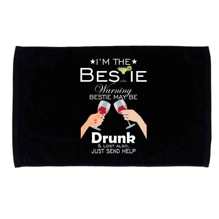 I'm The Bestie Warning Drunk Lost Just Send Help Microfiber Hand Towel