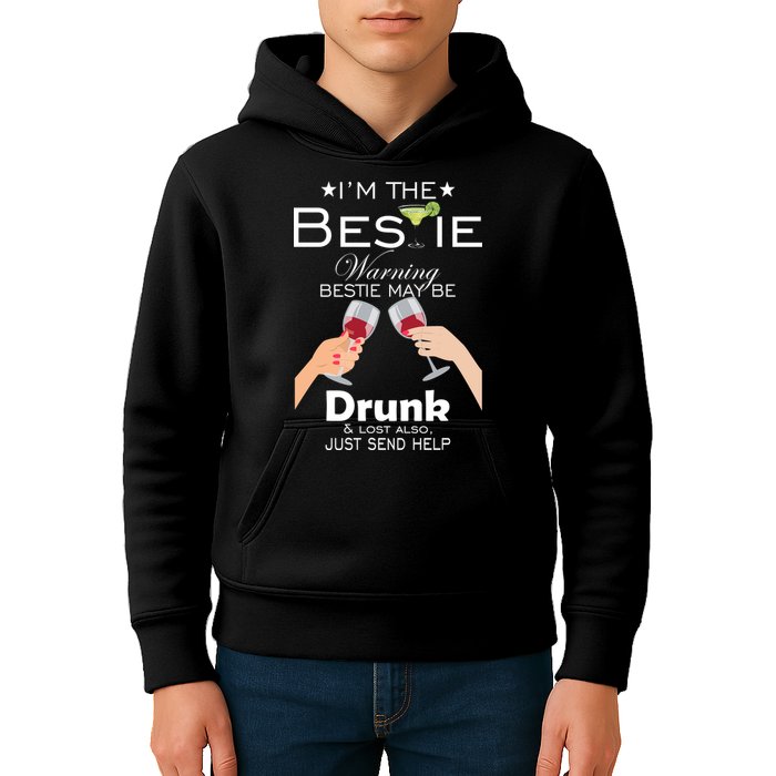 I'm The Bestie Warning Drunk Lost Just Send Help Kids Hoodie