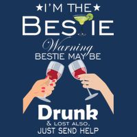 I'm The Bestie Warning Drunk Lost Just Send Help Infant Baby Jersey Bodysuit