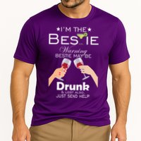 I'm The Bestie Warning Drunk Lost Just Send Help Performance Shirt