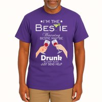 I'm The Bestie Warning Drunk Lost Just Send Help Tall T-Shirt