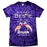 I'm The Bestie Warning Drunk Lost Just Send Help Tie-Dye T-Shirt