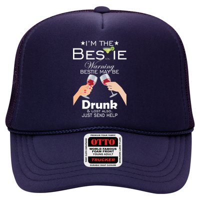 I'm The Bestie Warning Drunk Lost Just Send Help Trucker Hat