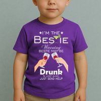 I'm The Bestie Warning Drunk Lost Just Send Help Toddler T-Shirt