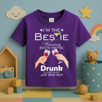 I'm The Bestie Warning Drunk Lost Just Send Help Toddler T-Shirt