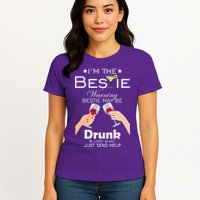 I'm The Bestie Warning Drunk Lost Just Send Help Womens T-Shirt