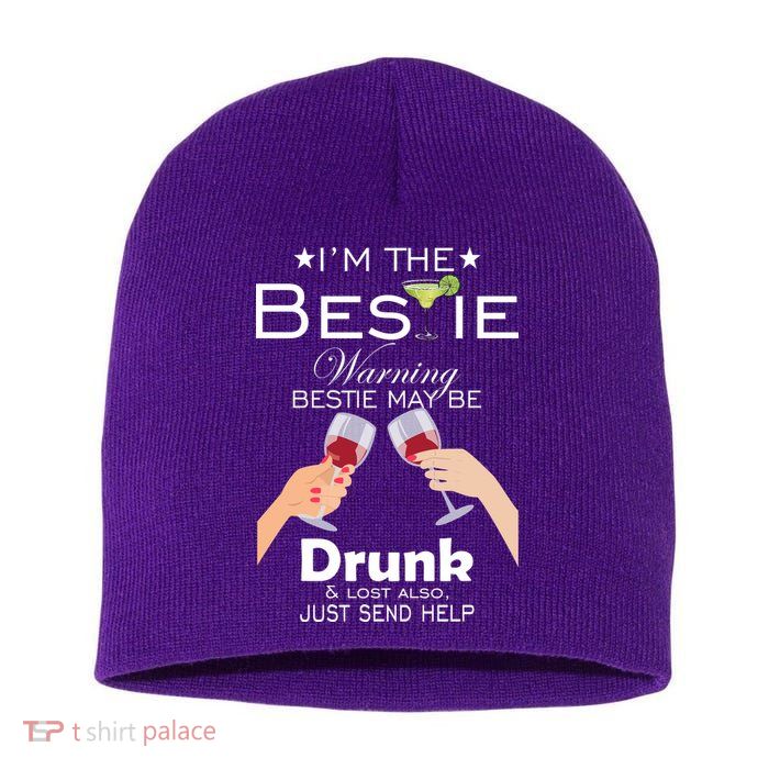 I'm The Bestie Warning Drunk Lost Just Send Help Short Acrylic Beanie