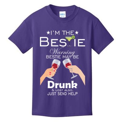 I'm The Bestie Warning Drunk Lost Just Send Help Kids T-Shirt