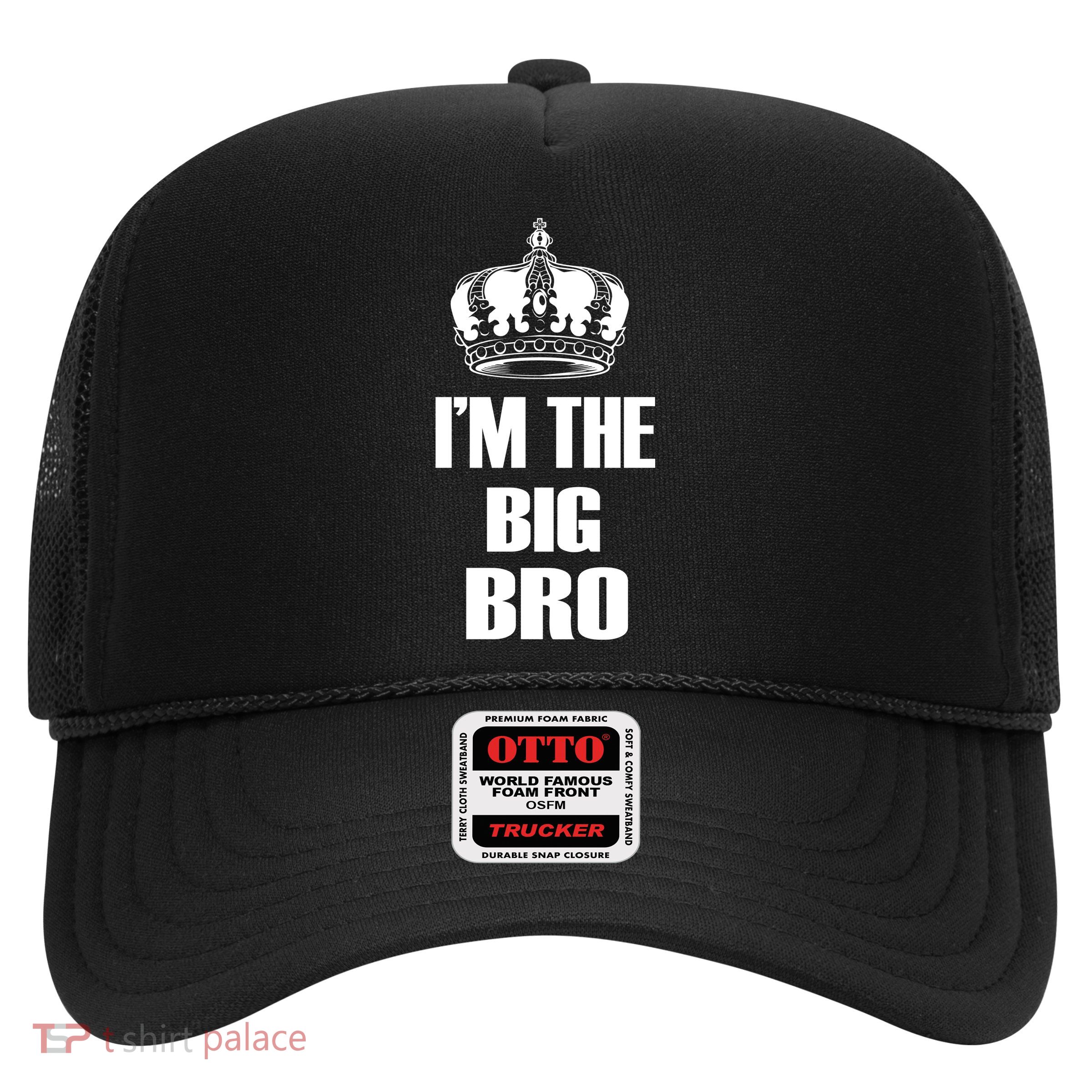 I'm The Big Bro Trucker Hat