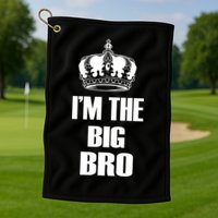 I'm The Big Bro Golf Towel