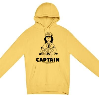 I'm The Captain Here Premium Pullover Hoodie