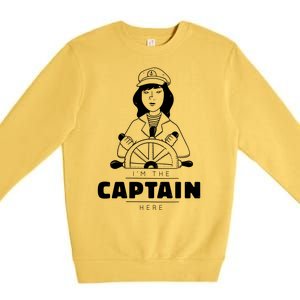 I'm The Captain Here Premium Crewneck Sweatshirt