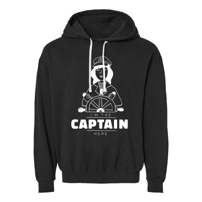 I'm The Captain Here Garment-Dyed Fleece Hoodie
