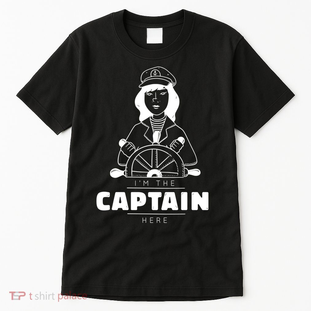 I'm The Captain Here Tall T-Shirt