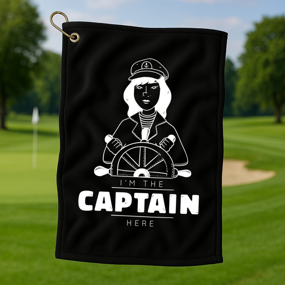 I'm The Captain Here Golf Towel