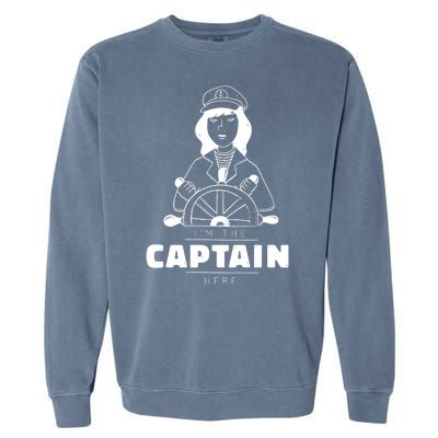 I'm The Captain Here Garment-Dyed Sweatshirt