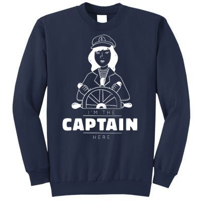 I'm The Captain Here Sweatshirt