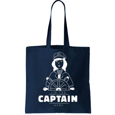 I'm The Captain Here Tote Bag