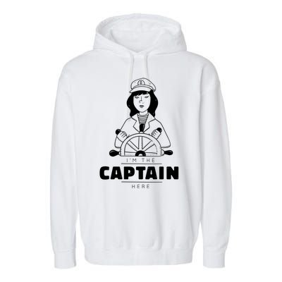 I'm The Captain Here Garment-Dyed Fleece Hoodie