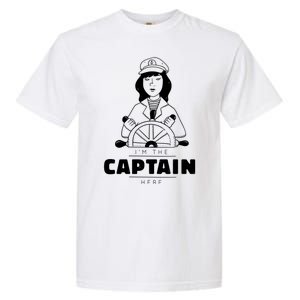 I'm The Captain Here Garment-Dyed Heavyweight T-Shirt