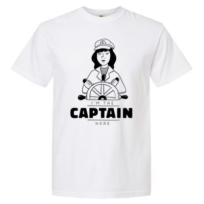 I'm The Captain Here Garment-Dyed Heavyweight T-Shirt