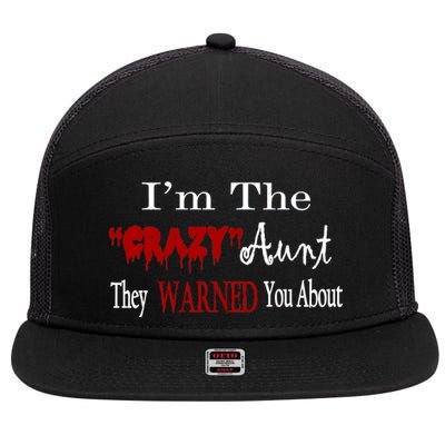 I'm The Crazy Aunt They Warned You About 7 Panel Mesh Trucker Snapback Hat