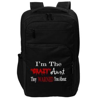 I'm The Crazy Aunt They Warned You About Impact Tech Backpack