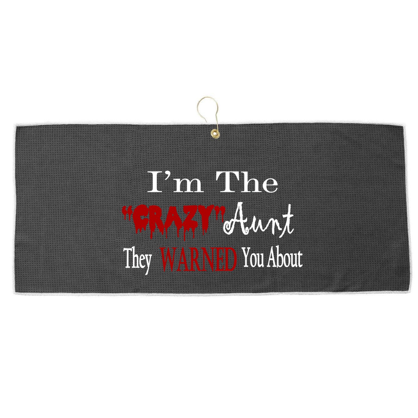 I'm The Crazy Aunt They Warned You About Large Microfiber Waffle Golf Towel