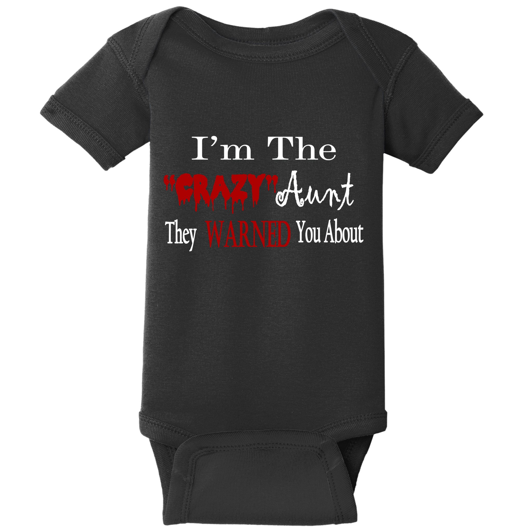 I'm The Crazy Aunt They Warned You About Baby Bodysuit