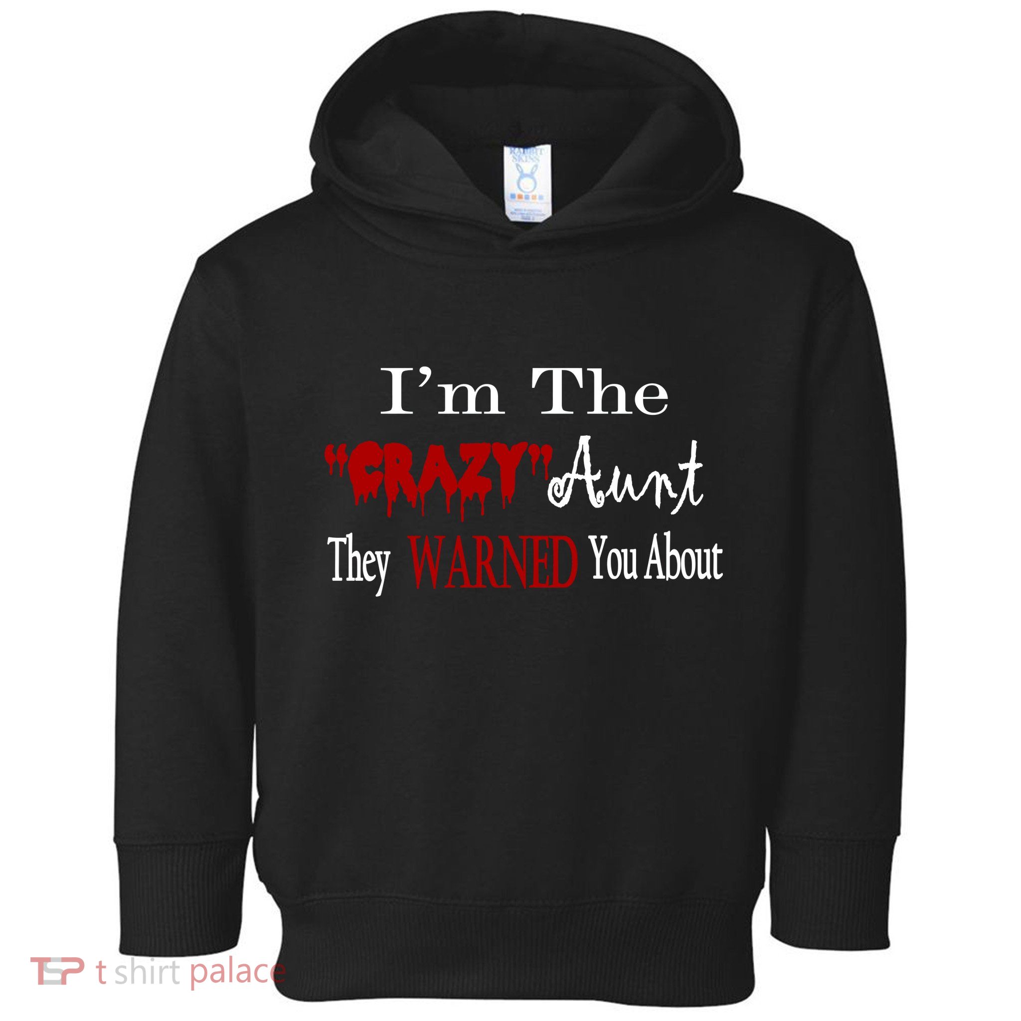 I'm The Crazy Aunt They Warned You About Toddler Hoodie