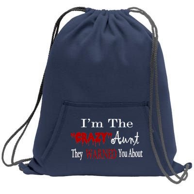 I'm The Crazy Aunt They Warned You About Sweatshirt Cinch Pack Bag