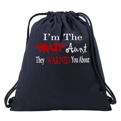 I'm The Crazy Aunt They Warned You About Drawstring Bag