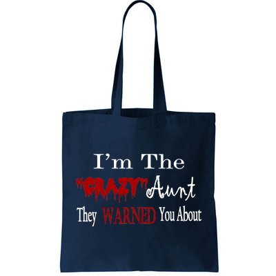 I'm The Crazy Aunt They Warned You About Tote Bag