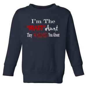 I'm The Crazy Aunt They Warned You About Toddler Sweatshirt