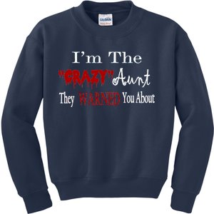 I'm The Crazy Aunt They Warned You About Kids Sweatshirt