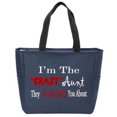 I'm The Crazy Aunt They Warned You About Zip Tote Bag