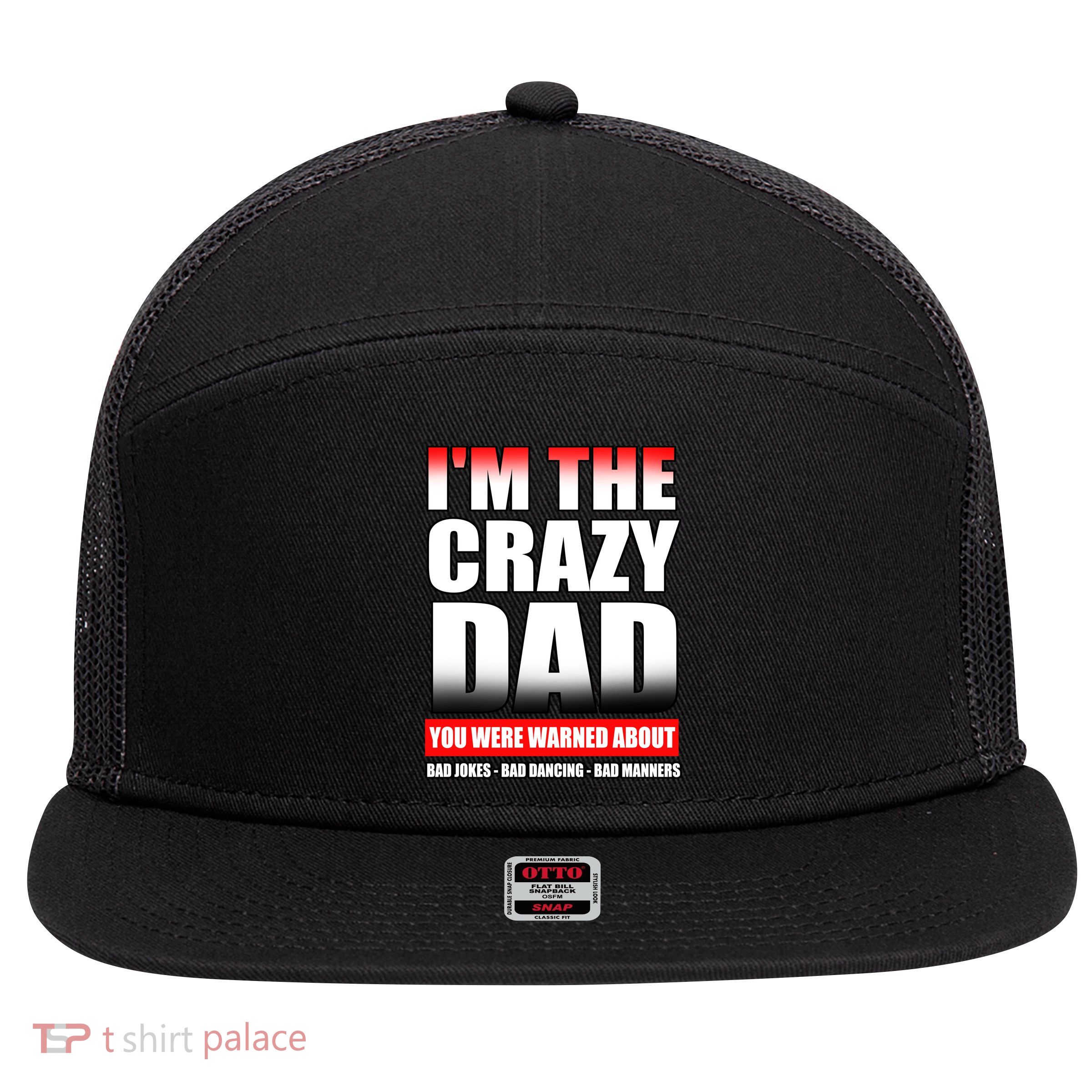 I'm The Crazy Dad You Were Warned About Bad Jokes 7 Panel Mesh Trucker Snapback Hat