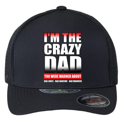 I'm The Crazy Dad You Were Warned About Bad Jokes Flexfit Unipanel Trucker Cap