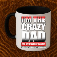 I'm The Crazy Dad You Were Warned About Bad Jokes Mug