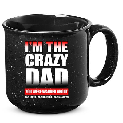 I'm The Crazy Dad You Were Warned About Bad Jokes 15oz Campfire Ceramic Mug