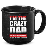 I'm The Crazy Dad You Were Warned About Bad Jokes 15oz Campfire Ceramic Mug