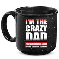 I'm The Crazy Dad You Were Warned About Bad Jokes 15oz Campfire Ceramic Mug